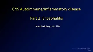 Imaging CNS autoimmune and inflammatory disease - 2 - Encephalitis