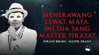 MENERAWANG LEWAT MATA INI DIA SANG MASTER FIRASAT WIRANG BIRAWA - KUMIS