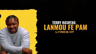 LANMOU FÈ PAM | TEDDY ASHTAG | LYRICS VIDEO  #Teddyashtag