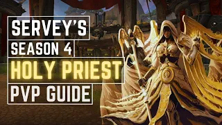 Servey’s Holy Priest PvP Guide | Season 4 | 10.2.7