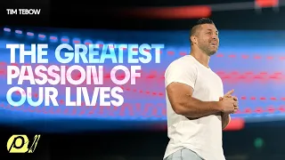 The Greatest Passion of Our Lives - Tim Tebow // Passion 2023 - Atlanta, GA