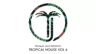 Thomas Jack Presents: Kygo - Tropical House Vol.6