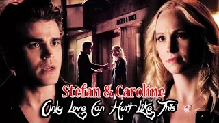 Stefan + Caroline || Only Love Can Hurt Like This [6x05]