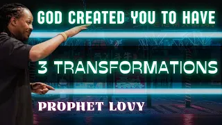 Prophet Lovy, GOD PERFECTS & PROMOTES YOU! PHASES OF TRANSFORMATION