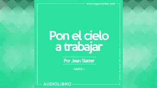 Pon el cielo a trabajar - Audiolibro parte 1