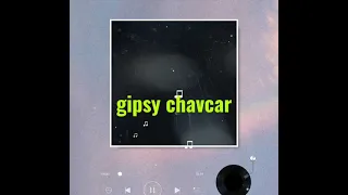 gipsy chavcar/halgat 🎵