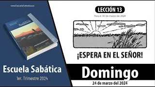 Escuela Sabática | Domingo 24 de marzo del 2024 | Lección Adultos