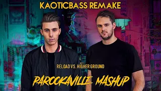 Reload vs Higher Ground (W&W Mashup)[KAOTICBASS Remake]