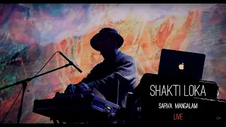 Shakti Loka - Sarva Mangalam (live)