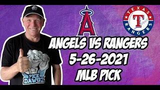 MLB Pick Today Los Angeles Angels vs Texas Rangers 5/26/21 MLB Betting Pick and Prediction