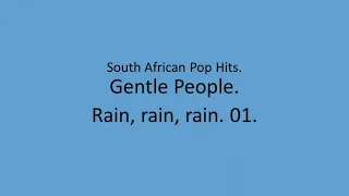 Gentle People - Rain, rain, rain. 01.