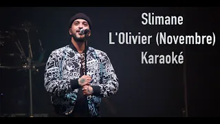 Slimane - L'Olivier (Novembre) - Karaoke