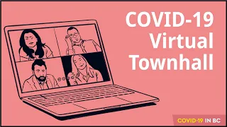 COVID-19 BC - Fraser Health Authority Virtual Townhall, May 22