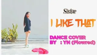 [Dance Cover] 씨스타(SISTAR) - I Like That by YN FLOWRED