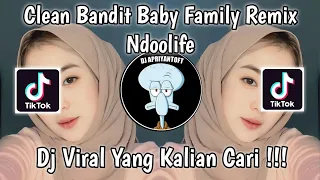 DJ NDOOLIFE CLEAN BANDIT BABY FAMILY REMIX | BABY FAMILY FRIENDLY VIRAL TIK TOK TERBARU 2023