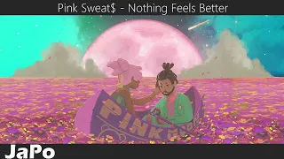 〖和訳・日本語〗Pink Sweat$ - Nothing Feels Better (Lyrics)