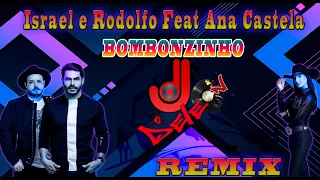 Israel & Rodolffo Feat Ana Castela - Bombonzinho - Dj DeLeOn ReMiX