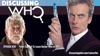 Peter Capaldi Exiting Doctor Who | Remembering John Hurt | Discussing Who Podcast