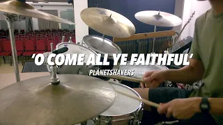 O COME ALL YE FAITHFUL // Planetshakers Drum Cover // Bryan Yeap