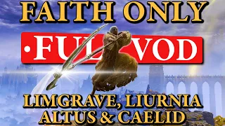 Elden Ring FAITH ONLY! FULL RUN - Limgrave, Altus & Caelid