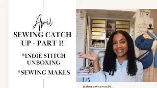 April Sewing Catch Up - Part 1!