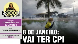 CPI dos Atos Antidemocráticos à vista | Governo já fala em rever política de preços da Petrobras