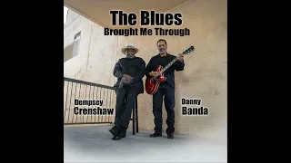 Dempsey Crenshaw with Danny Banda - The Blues Brought Me Through (Pair of American bluesman)