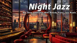 Relaxing Night Jazz New York Lounge 🍷 Jazz Bar Classics for Relax, Study, Work - Jazz Music vol3