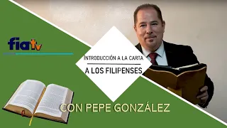Introducción a la Carta a los Filipenses - Clase de Biblia por Pepe González