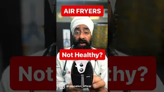 Air fryer are healthy or Not | Air Frying is good or bad for you