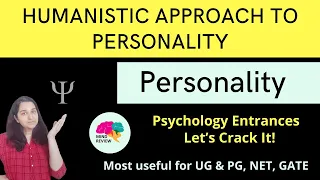 Humanistic Approach of Personality | Personality| Psychology Entrances| Mind Review