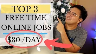 Top 3 Free Time Legit Online Jobs (Earn $10 to $40/Day)