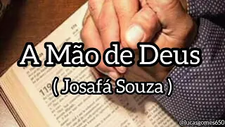 Playback/ A mão de Deus/ Josafá Souza/ Letra