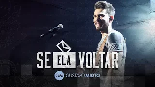 Gustavo Mioto - Se ela voltar