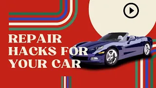 10 Clever Car Repair Hacks You Need To Know