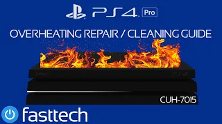 PS4 Pro CUH-7015 (PS4 is Too Hot) Running Loud / Overheating Fix / Repair and Cleaning Guide