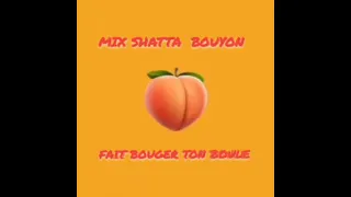 MIX SHATTA BOUYON - FAIT BOUGER TON BOULE -  DJ ELTON MIX #part1