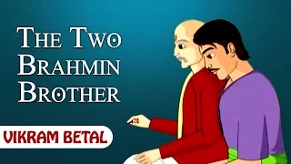 Vikram Betal Tales For Kids | The Two Brahmin Brother | English Animated Stories For Kids