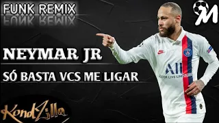 NEYMAR JR - SÓ BASTA VOCÊ ME LIGAR - Funk Remix (Barões Da Pisadinha)