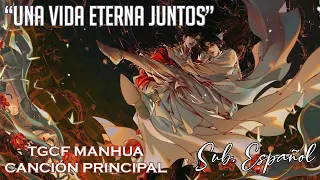 Una vida eterna juntos (迢迢共此生) [TGCF MANHUA CANCIÓN PRINCIPAL] || Sub Español