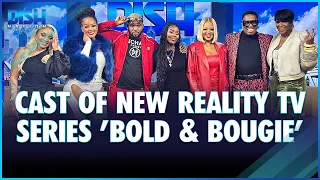 The Cast of New Reality TV Series 'Bold & Bougie'