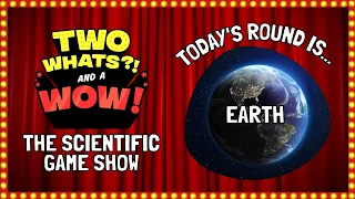 Guess Facts About EARTH | Two Whats?! And A Wow!: Podcast Game Show for Kids