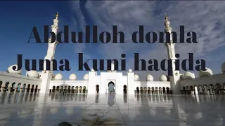 Abdulloh domla - Juma kuni haqida Hidoyat