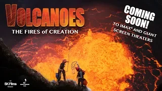 Volcanoes: The Fires of Creation OFFICIAL TRAILER - COMING SOON to IMAX®/Giant Screens