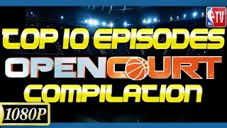 NBA OPEN COURT | TOP 10 EPISODES [7-Hour Compilation]
