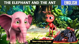 The Elephant and the Ant | Bedtime Story And Fairy Tales For Kids | ENGLISH ANIMATED STORIES