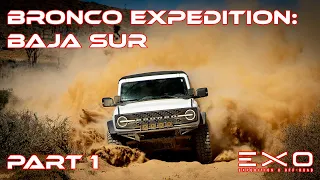 Bronco Expedition: Baja Sur - Part 1