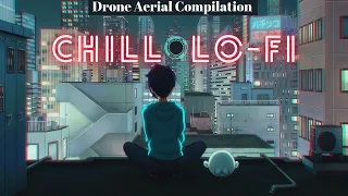 3 Hours Chill Lo-fi & Month Rewind Drone Aerial Footage above the Cities • Chill to study and relax
