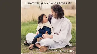 I Know That My Savior Loves Me