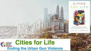 Cities for Life: Ending the Urban Gun Violence Epidemic. Guest: Dr. Jason Corburn